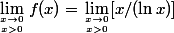 \lim_{x\to 0 \atop x>0}f(x)=\lim_{x\to 0 \atop x>0}[x/(\ln x)]
